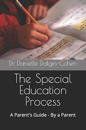 The Special Education Process: A Parent's Guide - By a Parent