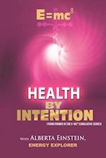 E=cm8: Health by Intention 