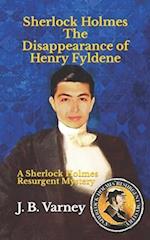 Sherlock Holmes The Disappearance of Henry Fyldene: A Sherlock Holmes Resurgent Mystery 