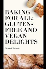 Baking for All: Gluten-Free and Vegan Delights 