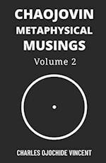 Chaojovin Metaphysical Musings, Volume 2 