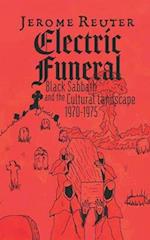 Electric Funeral: Black Sabbath and the Cultural Landscape 1970-1975 