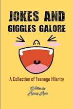 JOKES AND GIGGLES GALORE: A Collection of Teenage Hilarity 