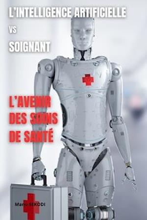 L'Intelligence Artificielle Vs Soignant