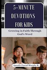 5-Minute Devotions for Kids : Growing in Faith Through God's Word 