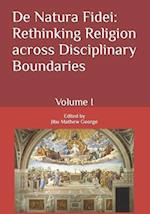 De Natura Fidei: Rethinking Religion across Disciplinary Boundaries: Volume I 