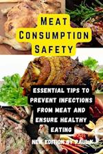 Meat Consumption Safety: Essential Tips to Prevent Infections from meat and Ensure Healthy Eating 