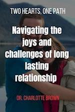 TWO HEART, ONE PATH: Navigating the joys and challenges of long lasting relationship 