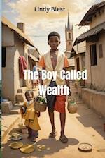 The Boy Called Wealth 