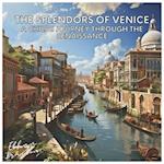 The Splendors of Venice: A Child's Journey through the Renaissance 