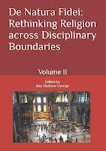 De Natura Fidei: Rethinking Religion across Disciplinary Boundaries: Volume II 