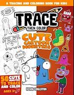 Trace Then Color: Cute Cartoon Monsters: A Tracing and Coloring Book for Kids 