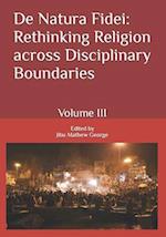 De Natura Fidei: Rethinking Religion across Disciplinary Boundaries: Volume III 