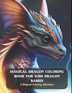 Magical Dragon Coloring Book for Kids Dragon Babies: A Magical Coloring Adventure 