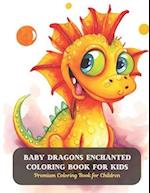 Baby Dragons Enchanted Coloring Book For Kids: Premium Coloring Book for Children 