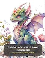 Dragons Coloring Book Incredible: Dragons Coloring Book for Kids 
