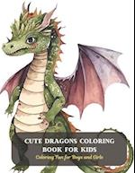 Cute Dragons Coloring Book for Kids: Coloring Fun for Boys and Girls 