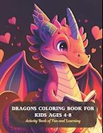 Dragons Coloring Book for Kids Ages 4-8: Activity Book of Fun and Learning 