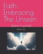 Faith: Embracing The Unseen: Believe in yourself 