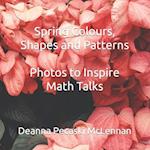 Spring Colours, Shapes and Patterns: Photos to Inspire Math Talks 