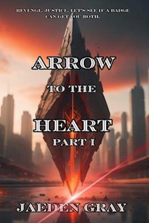 Arrow to the Heart Part 1