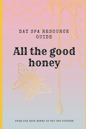 "All the Good Honey" Esthetician Resource Guide: from our hive minds so you can succeed