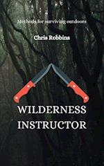 Wilderness Instructor: Methods for surviving outdoors 