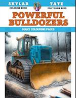 Coloring Book for young boys - Powerful Bulldozers - Many colouring pages 