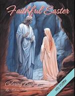 Faithful Easter: A Christian Coloring Journey: A Journey of Resurrection, Redemption, and Renewal 