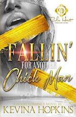 Fallin' For Another Chick's Man: A Hood Romance Novel 