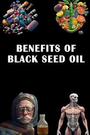 Benefits of Black Seed Oil