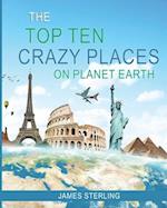 The Top 10 Crazy Places on Planet Earth - For Kids 