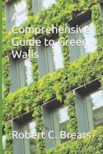 A Comprehensive Guide to Green Walls 