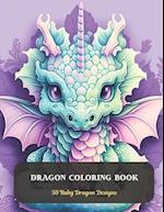 Dragon Coloring Book: 50 Baby Dragon Designs 