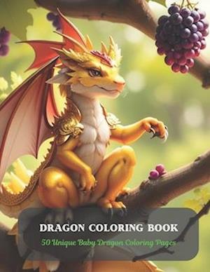 Dragon Coloring Book: 50 Unique Baby Dragon Coloring Pages