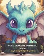 Cute Dragons Coloring Book: Easy Coloring Book for Boys&Girls 