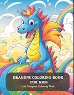 Dragons Coloring Book For Kids: Cute Dragons Coloring Book 