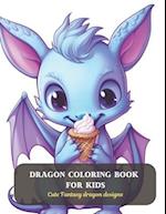 Dragon Coloring Book for Kids: Cute Fantasy dragon designs 