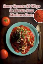 Saucy Secrets: 92 Ways to Elevate Your Marinara Pasta 