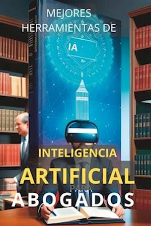 Herramientas de Inteligencia Artificial para Abogados