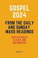Gospel 2024 from the Daily and Sunday Mass Readings : with Catholic Feasts and Solemnities in 2024 