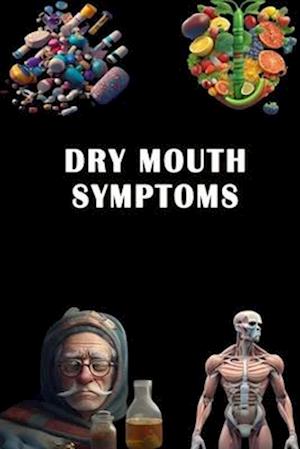 Dry Mouth Symptoms: Identify Dry Mouth Symptoms - Address Oral Hydration and Promote Dental Health!