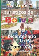 Destinos turisticos de Bolivia del bicentenario La Paz Tomo XVII