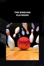 THE BOWLING PLAYBOOK: Techniques, tips, and strategies for success 