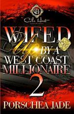 Wifed Up By A West Coast Millionaire 2 