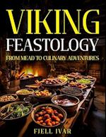 Viking Feastology: From Mead to Culinary Adventures 