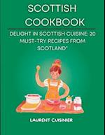 Scottish Cookbook: Delight in Scottish Cuisine: 20 Must-Try Recipes from Scotland" 