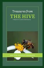 Treasures from the Hive: A Beginner's Guide to Beekeeping 