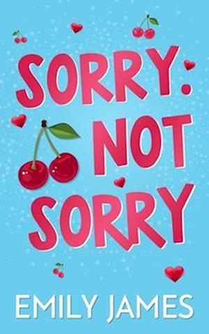 Sorry. Not Sorry: A Billionaire, Single Dad, Age-gap Romance