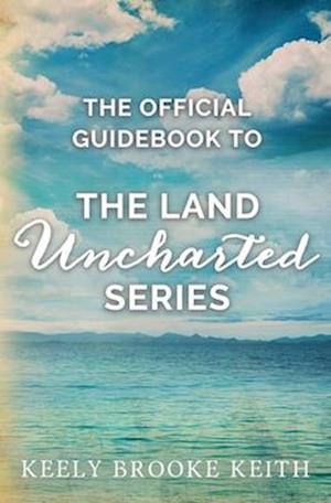 The Official Guidebook to The Land Uncharted Series